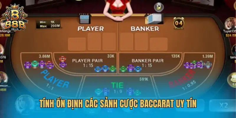 Tính ổn định các sảnh cược Baccarat uy tín