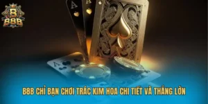 B8B Chỉ Bạn Chơi Trác Kim Hoa