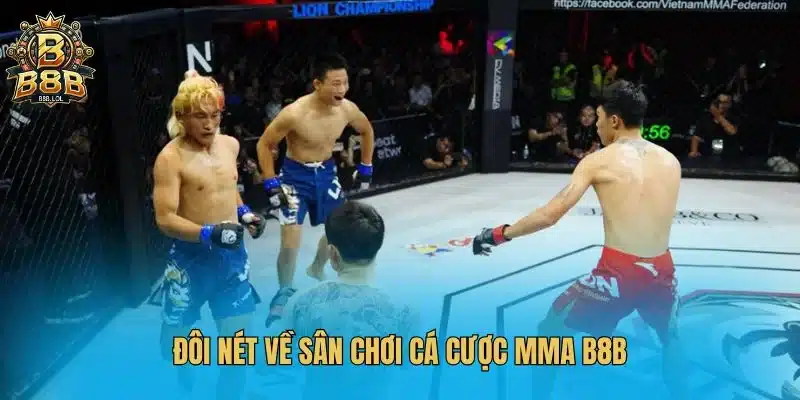 Đôi nét về sân chơi cá cược MMA B8B