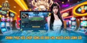 Kèo chấp bóng đá b8b