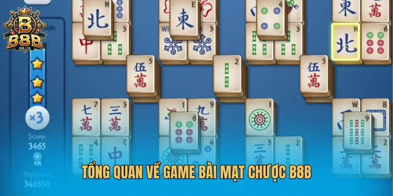 Tổng quan về game bài mạt chược B8B