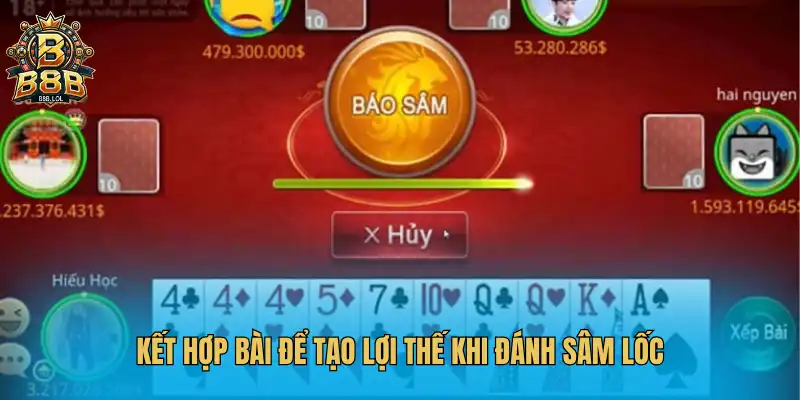 Kết hợp bài để tạo lợi thế khi đánh sâm lốc