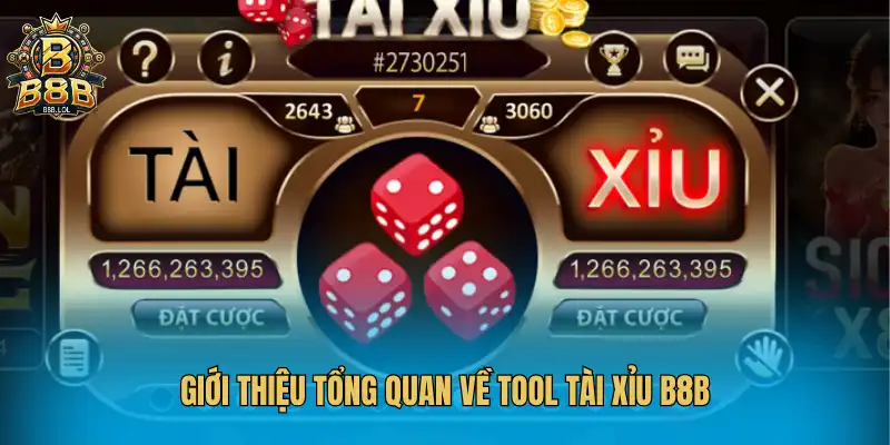 Giới thiệu tổng quan về tool tài xỉu B8B